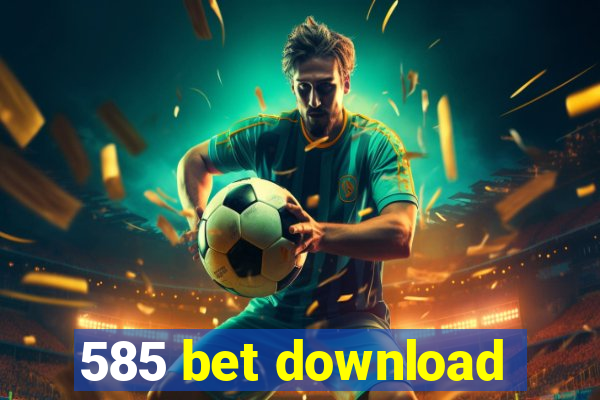 585 bet download